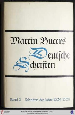 Band 2: Martin Bucers Deutsche Schriften: Schriften der Jahre 1524 - 1528