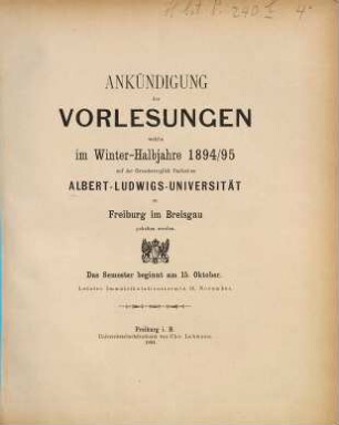 Ankündigung der Vorlesungen der Badischen Albert-Ludwigs-Universität Freiburg im Breisgau. 1894/95. WH