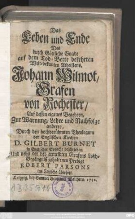Das Leben und Ende Des durch Göttliche Gnade auf dem Tod-Bette bekehrten Welt-bekanten Atheistens, Johann Wilmot, Grafen von Rochester