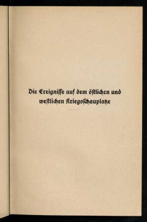 0j-120, Die Ereignisse auf dem östlichen und weltlichen Kriegsschauplatze