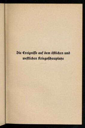 0j-120, Die Ereignisse auf dem östlichen und weltlichen Kriegsschauplatze