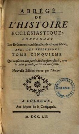 Abrégé De L'Histoire Ecclésiastique : Contenant Les événemens considérables de chaque siècle, Avec Des Refléxions, 5