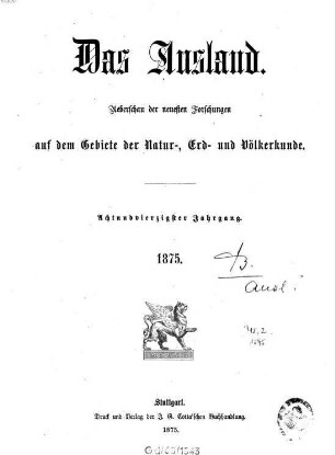 Das Ausland : Wochenschrift für Erd- und Völkerkunde. 48. 1875, 7 - 12 (Juli - Dezember)