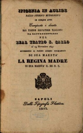 Ifigenia in Aulide : ballo storico mitologico in cinque atti ; da rappresentarsi nel Real Teatro S. Carlo a' 19 novembre 1847