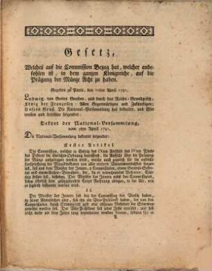 Gesetz, Welches auf die Commission Bezug hat, welcher anbefohlen ist, in dem ganzen Königreiche, auf die Prägung der Münze Acht zu haben : Gegeben zu Paris, den 10. April 1791.