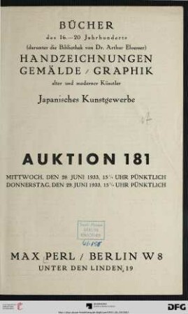 Bücher des 16. - 20. Jahrhunderts : (darunter die Bibliothek von Dr. Arthur Eloesser) ; Handzeichnungen, Gemälde, Graphik alter und moderner Künstler, japanisches Kunstgewerbe ; 28. [und] 29. Juni 1933 (Katalog Nr. 181)