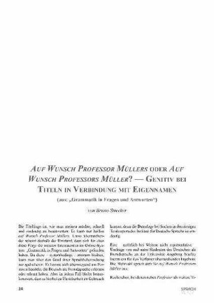 Auf Wunsch Professor Müllers, oder auf Wunsch Professors Müller? - Genitiv bei Titeln in Verbindung mit Eigennamen (aus: "Grammatik in Fragen und Antworten")