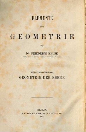 Elemente der Geometrie : Systematisch entwickelt von Friedrich Kruse. 1