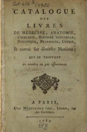 Catalogue des livres ..., 1782. Catalogue des livres de médecine, anatomie. - 1782. - 26 S.