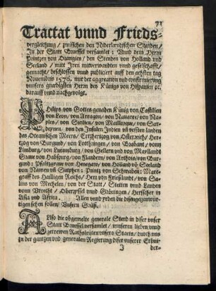 Tractat unnd Friedsvergleichung/ zwischen den Niderlaendischen Stenden/ In der Statt Bruessel versamlet: Unnd dem Herrn Printzen von Orangien/ den Stenden von Holland und Seeland ... gemacht/ beschlossen unnd publiciert auff den achten tag Novembris 1576 ...