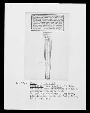 Caen, La Trinité, Grabstein der Cecile, Tochter von Wilhelm dem Eroberer (gestorben 1127), Umzeichnung