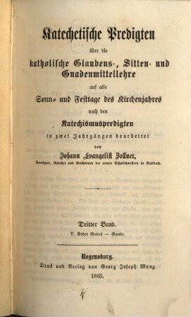 Katechetische Predigten über die katholische Glaubens-, Sitten- und Gnadenmittellehre auf alle Sonn- und Festtage des Kirchenjahres nach den Katechismuspredigten, 3. V. Gebot Gottes - Gnade
