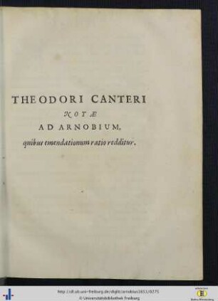 Theodori Canteri Notae Ad Arnobium, quibus emendationum ratio redditur.