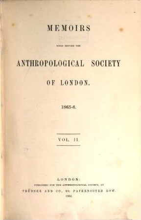 Memoirs read before the Anthropological Society of London. 1865/66 = Vol. 2