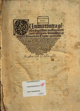 SUmma contra ge[n]tiles q[uam] aptissime malleus hereticoru[m] nu[n]cupata. diuinissimi ac angelici doctoris s[an]cti Thome aquinatis iamdudu[m] ... inemendata ... nu[n]c vero per ... Theodericu[m] de Susteren. insignis [con]uentus Colonie[n]sis ordinis predicato[rum] multis iam annis regente[m] ... restituta ... [et] castigata ... feliciter incipit
