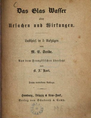 Das Glas Wasser oder Ursachen und Wirkungen : Lustspiel in 5 Aufzügen