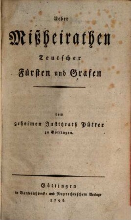 Ueber Mißheirathen Teutscher Fürsten und Grafen