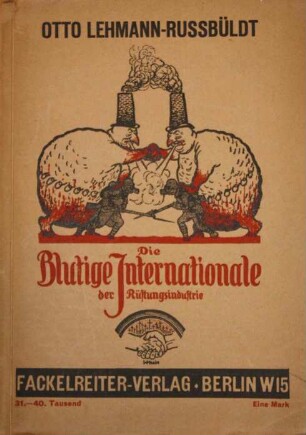 Otto Lehmann-Rüssbüldt: "Die Blutige Internationale der Rüstungsindustrie", 1933