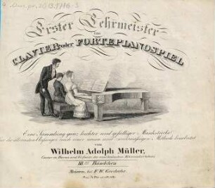 Erster Lehrmeister im Clavier- oder Fortepianospiel : eine Sammlung ganz leichter und gefälliger Musikstücke für die allerersten Anfänger, nach einer neuen und zweckmäßigen Methode bearbeitet, 3