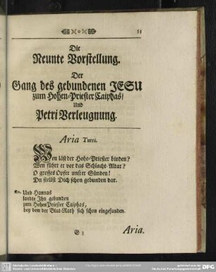 Die Neunte Vorstellung. Der Gang des gebundenen Jesu zum Hohen-Priester Caiphas, und Petri Verleugnung
