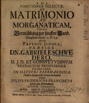 Positiones Selectae, De Matrimonio Ad Morganaticam, Vulgo Vermählung zur lincken Hand : Occasione textus 2. F. 29.