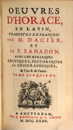 Oeuvres D'Horace : En Latin, 5. Contenant le Livre I. des Satires d'Horace, et les 2 premieres Satires du Livre II.