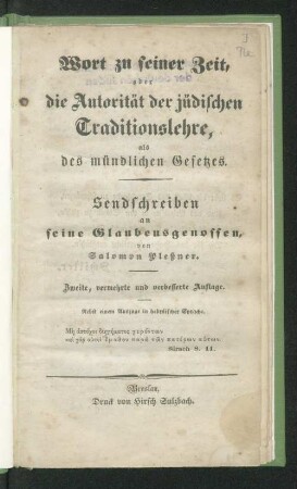 Wort zu seiner Zeit, oder die Autorität der jüdischen Traditionslehre, als des mündlichen Gesetzes : Sendschreiben an seine Glaubensgenossen