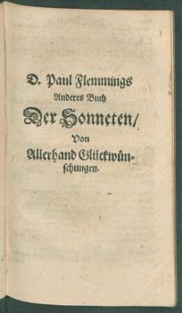 D. Paul Flemmings Anderes Buch Der Sonneten/ Von Allerhand Glückwünschungen.