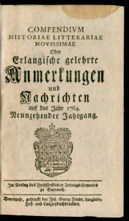 Neunzehender Jahrgang: Compendivm Historiae Litterariae Novissimae Oder Erlangische Gelehrte Anmerkungen und Nachrichten