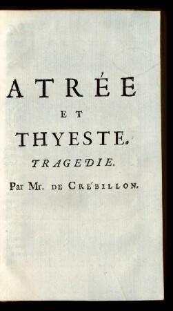 Atrée Et Thyeste. Tragedie. : Tragedie
