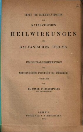 Ueber die elektrolytischen und katalytischen Heilwirkungen des galvanischen Stroms : Inaugural-Dissertation