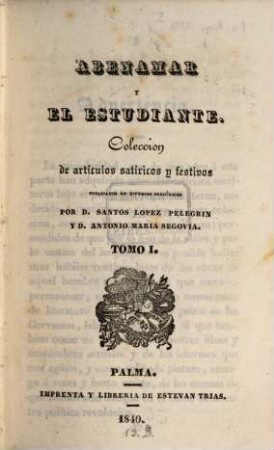 Abenamar y el Estudiante : Coleccion de articulos satiricos y festivos, Tom. 1