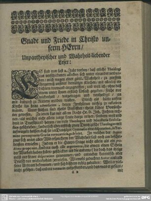 Gnade und Friede in Christo unserm Herrn, Unpartheyischer und Wahrheit-liebender Leser