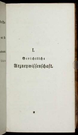 I. Gerichtliche Arzneywissenschaft.