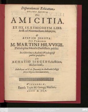 Disputationum Ethicarum Decima Quinta, De Amicitia, Ex IIX. IX. Ethicorum Libb. Arist. ad Nicomachum desumpta ...