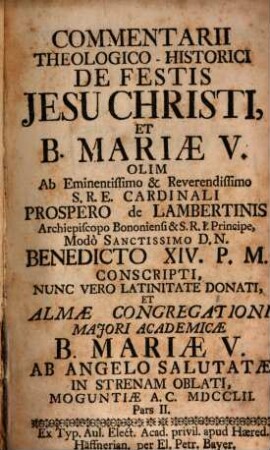 Commentarii Theologico-Historici De Festis Jesu Christi et B. Mariæ V., Pars II.