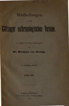 Mittheilungen aus dem Göttinger Anthropologischen Vereine. 1. 1874