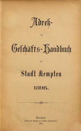 Adreß- und Geschäftshandbuch der Stadt Kempten. 1895