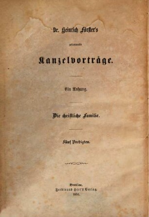 Die christliche Familie : fünf Predigten, in der Domkirche zu Breslau gehalten