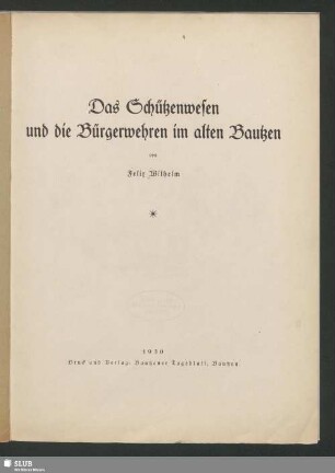 Das Schützenwesen und die Bürgerwehren im alten Bautzen