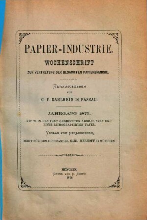Die Papier-Industrie : Wochenschrift zur Vertretung der gesammten Papierbranche, 1. 1875, Nr. 1 - 40