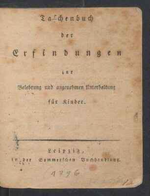 Taschenbuch der Erfindungen : zur Belehrung und angenehmen Unterhaltung für Kinder