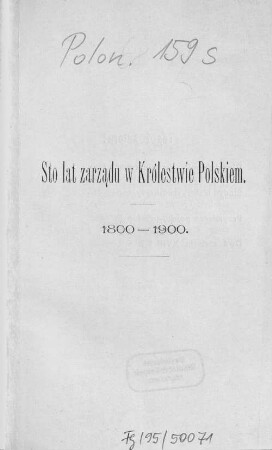 Sto lat Zarzạdu w Królestwie Polskiem : 1800-1900