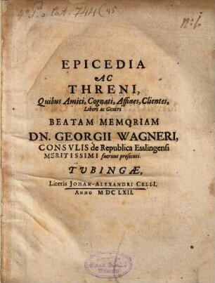 Epicedia ... quibus amici ... memoriam Ge. Wagneri ... fuerunt prosecuti
