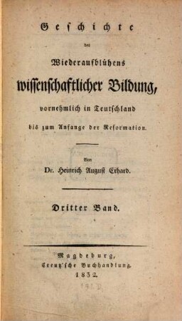 Geschichte des Wiederaufblühens wissenschaftlicher Bildung, vornehmlich in Teutschland bis zum Anfange der Reformation, 3