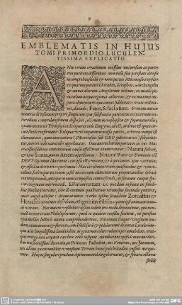 Emblematis in hujus Tomi Primordio Luculentissima explicatio.