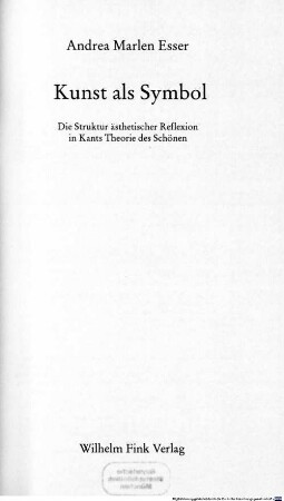 Kunst als Symbol : die Struktur ästhetischer Reflexion in Kants Theorie des Schönen