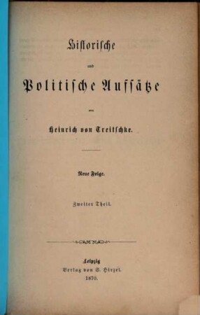 Historische und politische Aufsätze, N.F., Th. 2