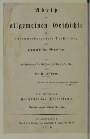 Teil 1: Abriß der Geschichte des Alterthums : in zusammenhängender Darstellung auf geographischer Grundlage ; ein Leitfaden für Realschulen