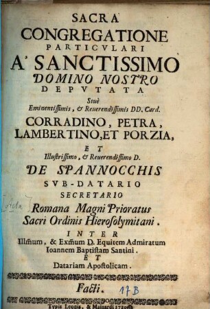Sacra Congregatione Particvlari A Sanctissimo Domino Nostro Depvtata Siue Eminentissimis, & Reuerendissimis Dd. Card. Corradino, Petra, Lambertino, Et Porzia, ... : Facti